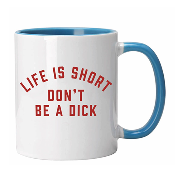 Life Is Short Mug