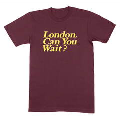 London Can Wait Maroon T-Shirt